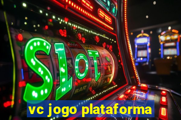 vc jogo plataforma